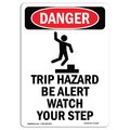 Signmission OSHA Danger Sign, Trip Hazard Be Alert, 24in X 18in Decal, 18" W, 24" H, Portrait OS-DS-D-1824-V-2120